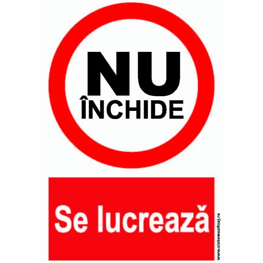 Semn Indicator Nu Inchide Se Lucreaza
